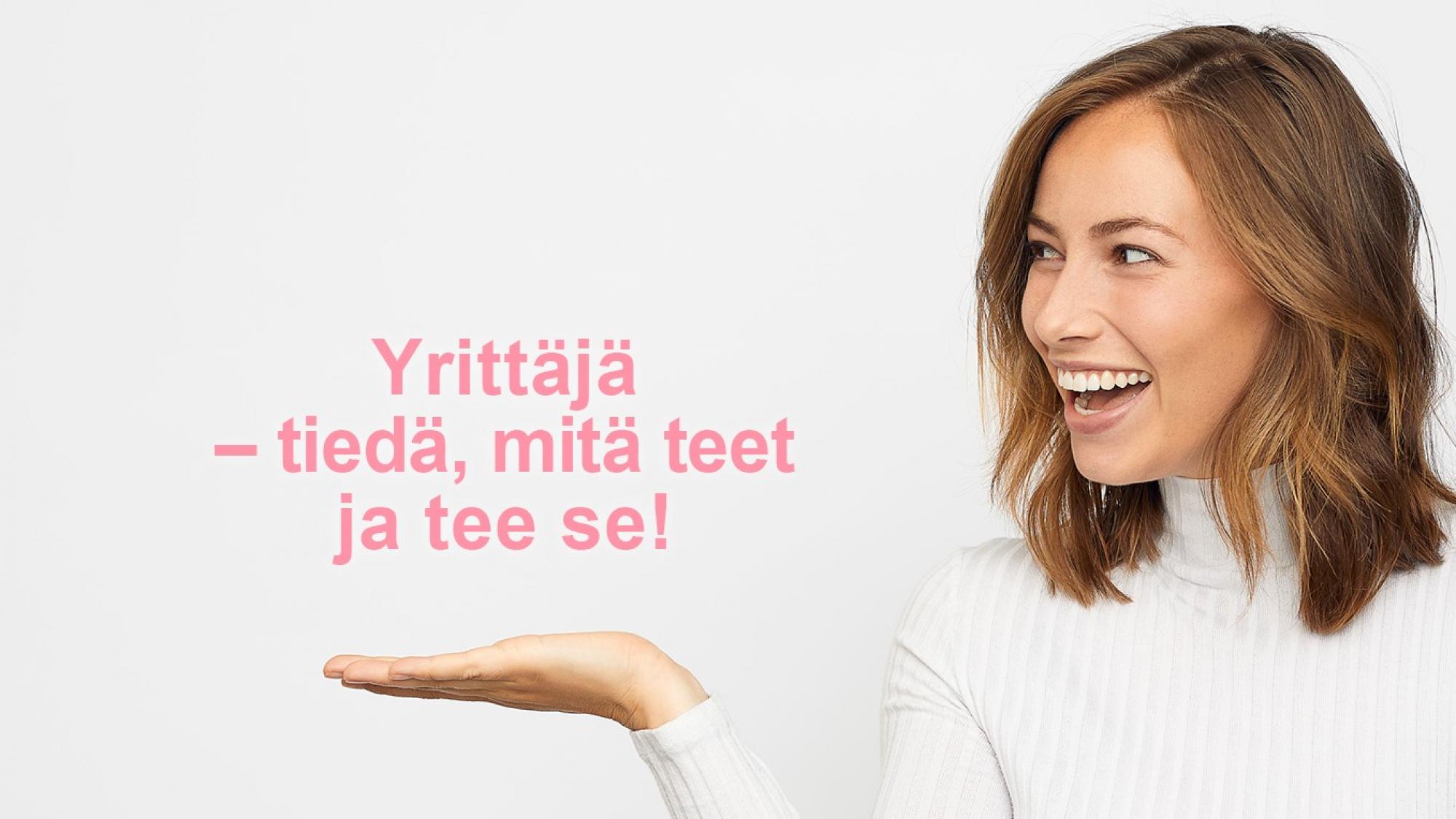 Yrittäjä - tiedä mitä teet ja tee se
