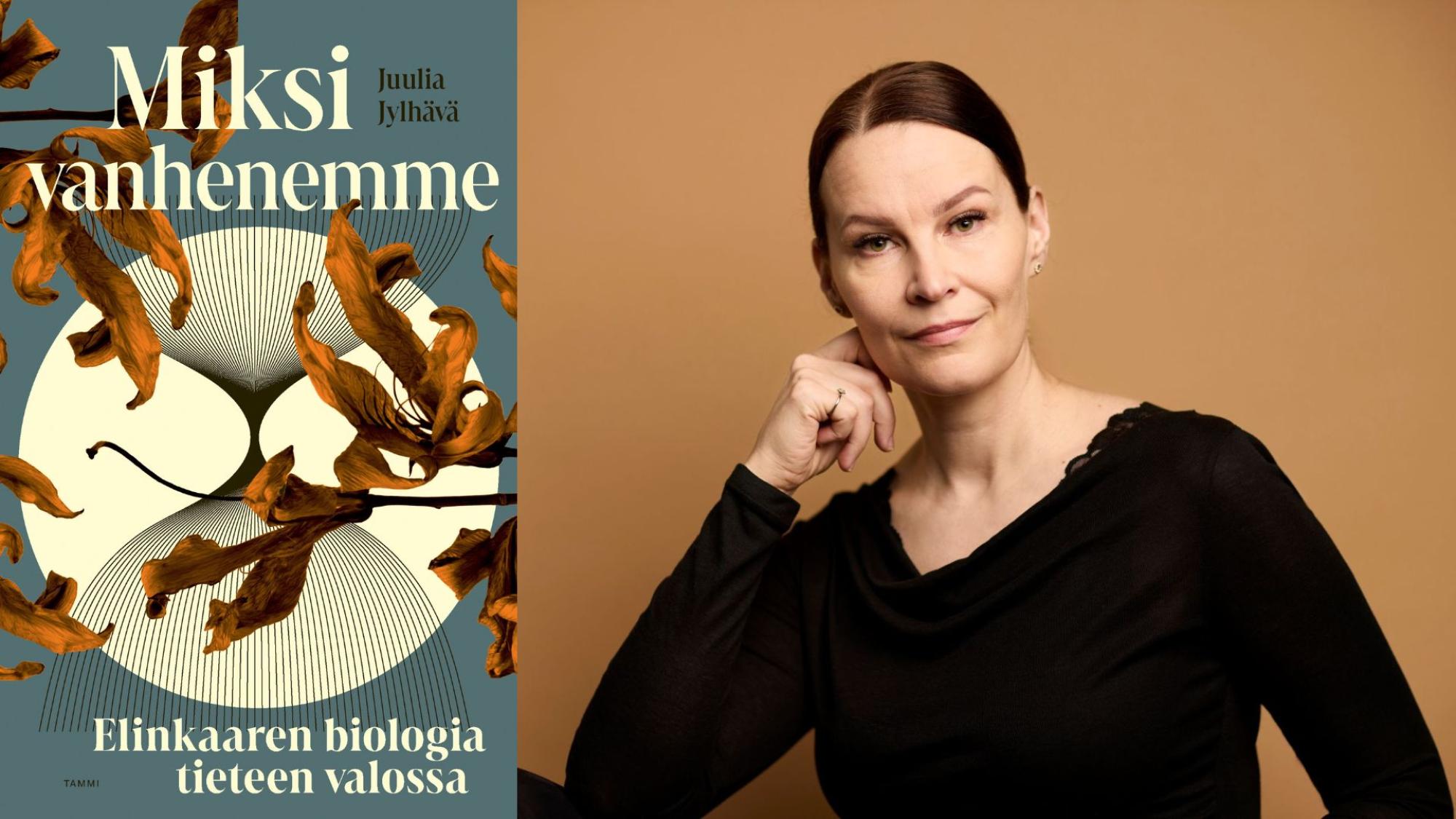 Miksi vanhenemme -kirjan kansikuva ja kirjailija Juulia Jylhävä.
