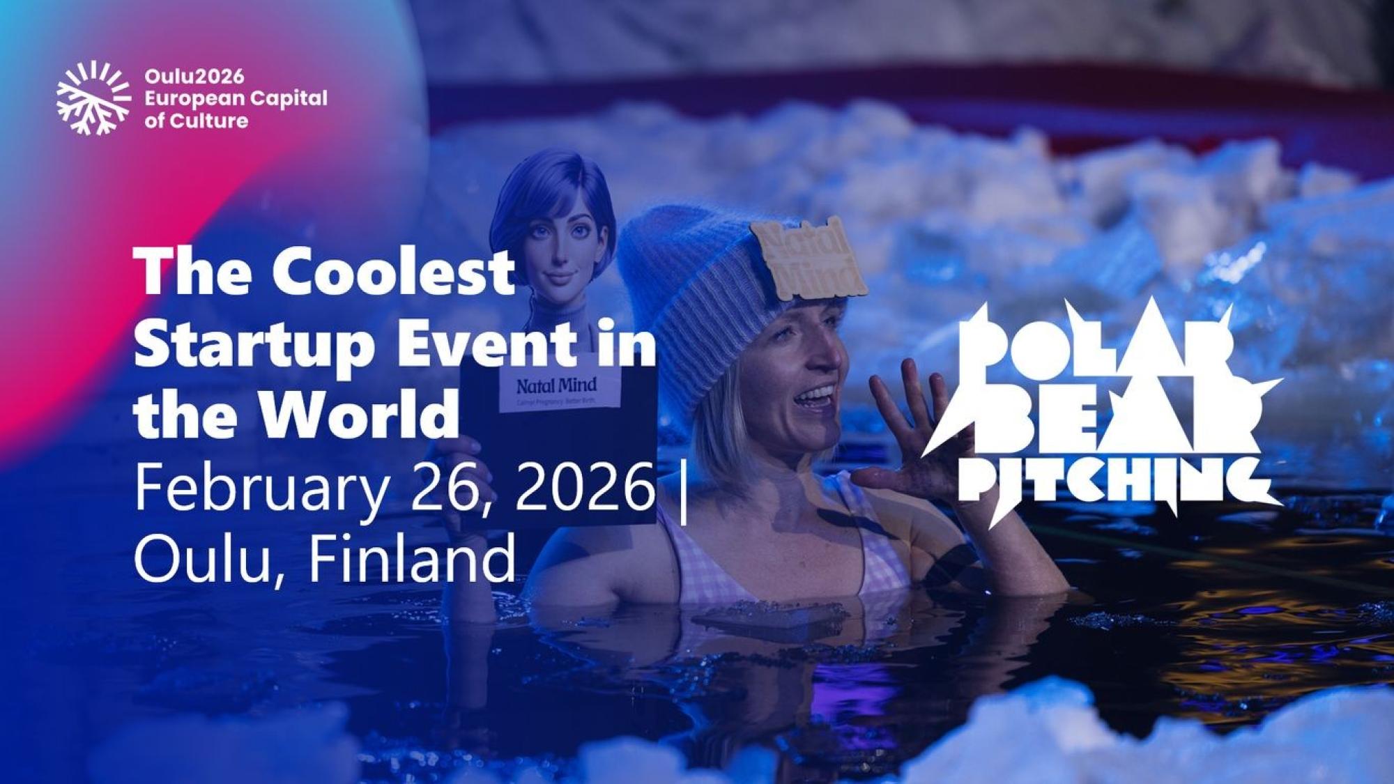 Polar Bear Pitching. The coolest startup event in the world. February 26, 2026 @Oulu, Finland.