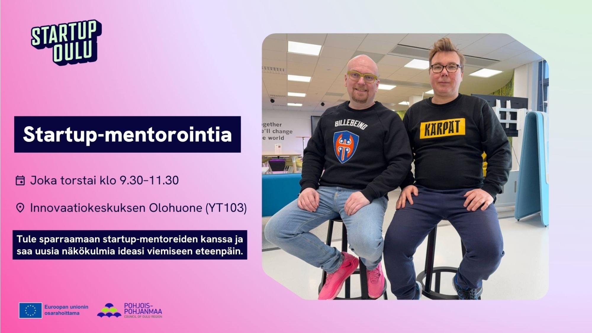 StartupOulun mentorointia Olohuoneessa (YT103) torstaisin 9:30-11:30.